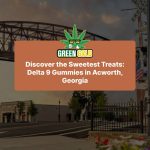 Discover the Sweetest Treats: Delta 9 Gummies in Acworth, Georgia