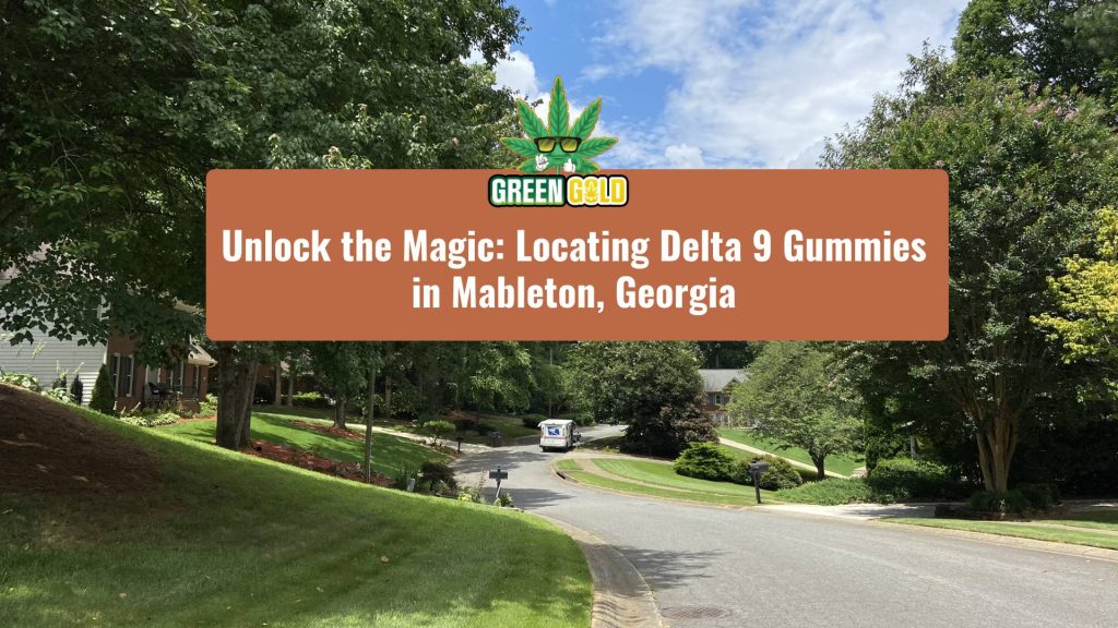 Unlock the Magic Locating Delta 9 Gummies in Mableton, Georgia